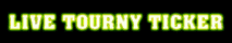 LIVE TOURNY TICKER